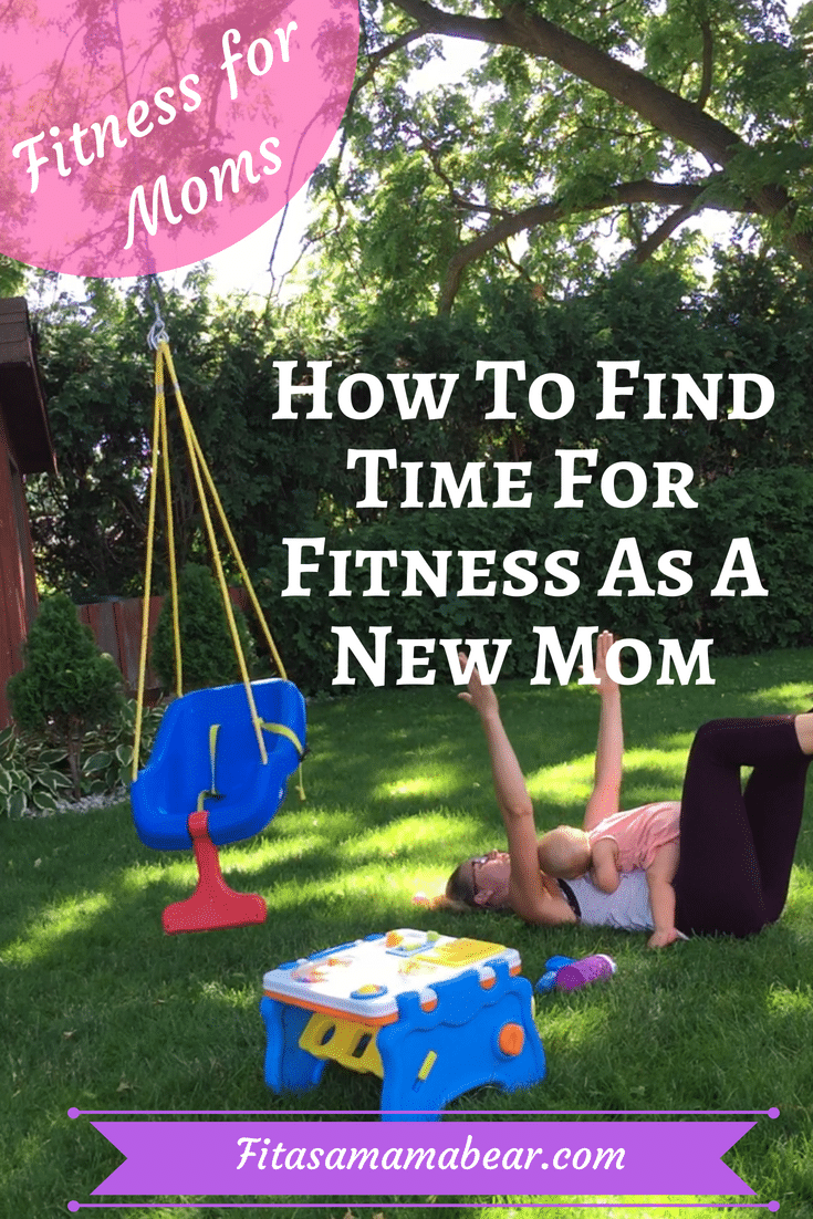 finding time for fitness, new mom, parenting, exercise, workouts for moms, fitness for moms, at home workout, #newmom #momlife #fitness #exercise