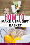 Pinterest image with text: two images of a homemade spa gift basket