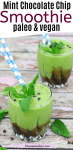 Pinterest image with text: two glasses with mint green smoothie topped with chocolate chips, fresh mint and blue straws with fresh mint around the glasses