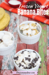 Pinterest image with text: three white bowls with frozen bananas, bananas and toppings for the bites behind them