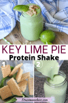 Pinterest image with text: multiple images of a vegan key lime protein shake in a mason jar and being made