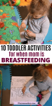 Pinterest image with text: two images of a toddler doing activities with text about activities while breastfeeding