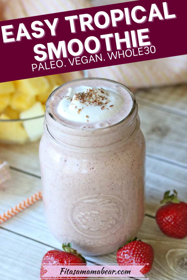 Creamy Strawberry And Pineapple Smoothie (No Banana & Whole30)