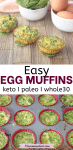 Pinterest image with text: two images the top of whole30 egg muffins in a line and the bottom of spinach being whisked into eggs