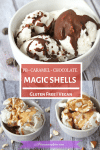 Pinterest image with text: two images of homemade magic shell over ice cream in a white bowl