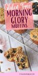 Pin image with text: gluten-free morning glory muffin broken in half with dried blueberries around it and more muffins on a cooling rack behind it