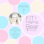 Episode 7 - How To Keep Kids Healthy With Essential Oils