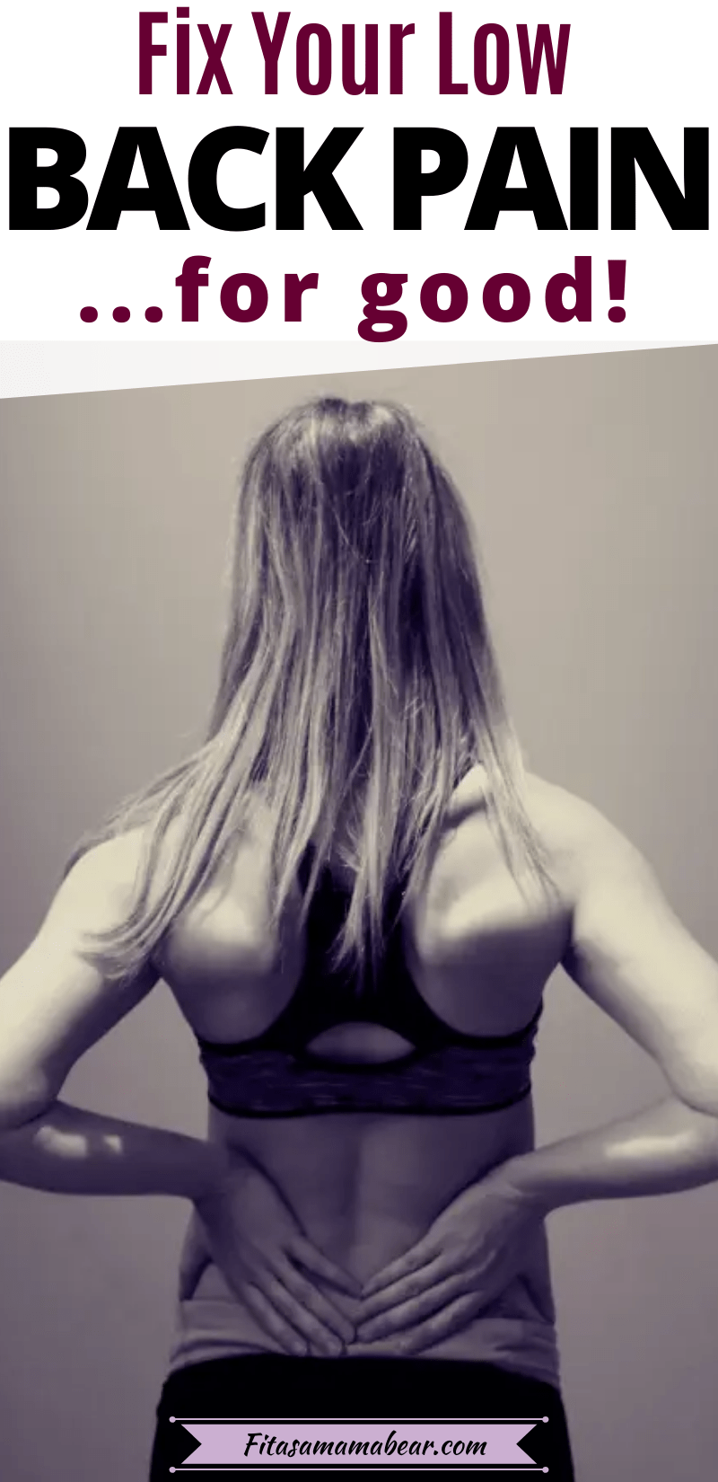 Pinterest image with text: black and white photo pf a woman in a sports bra from behind holding her low back
