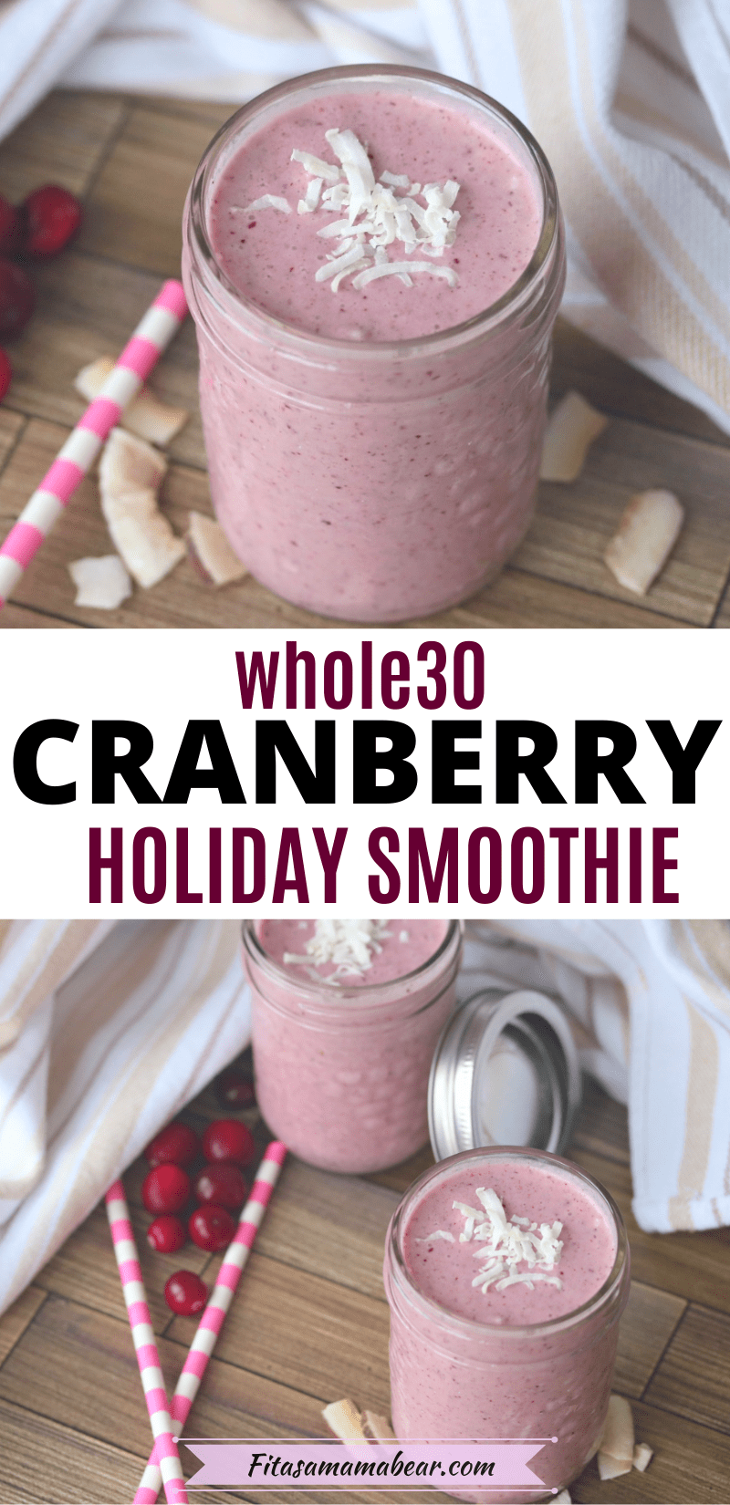 Pinterest image with text: two images of cranberry apple smoothies in mason jars with cranberries, pink straws and coconut around them