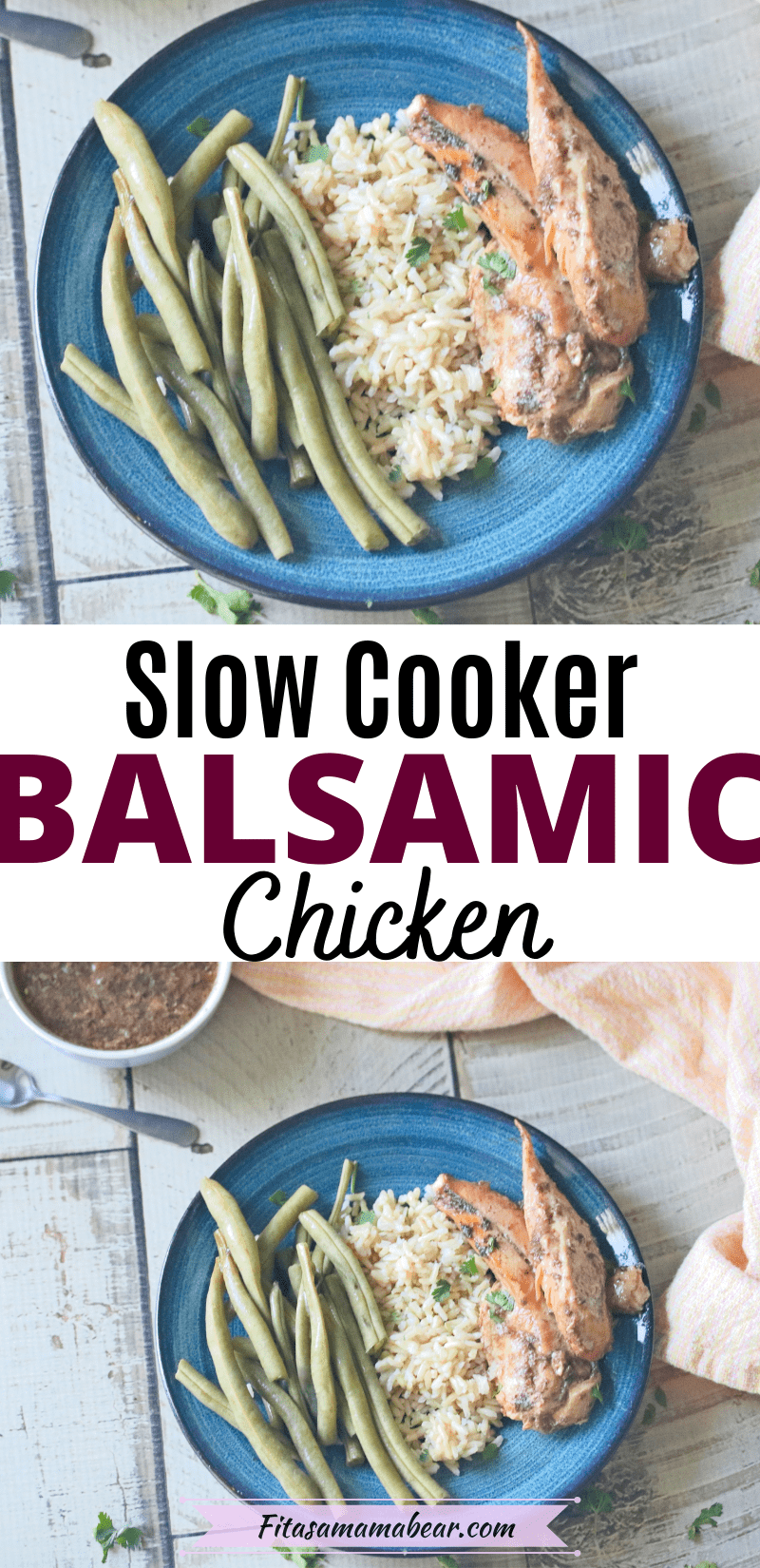 Pinterest image with text: two images of crockpot balsamic chicken with rice and green beans on a blue plate with dressing and green beans behind it