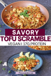Pinterest image: two pictures of vegan tofu scramble the first on a blue plate with avocados, the second cooked in a pan
