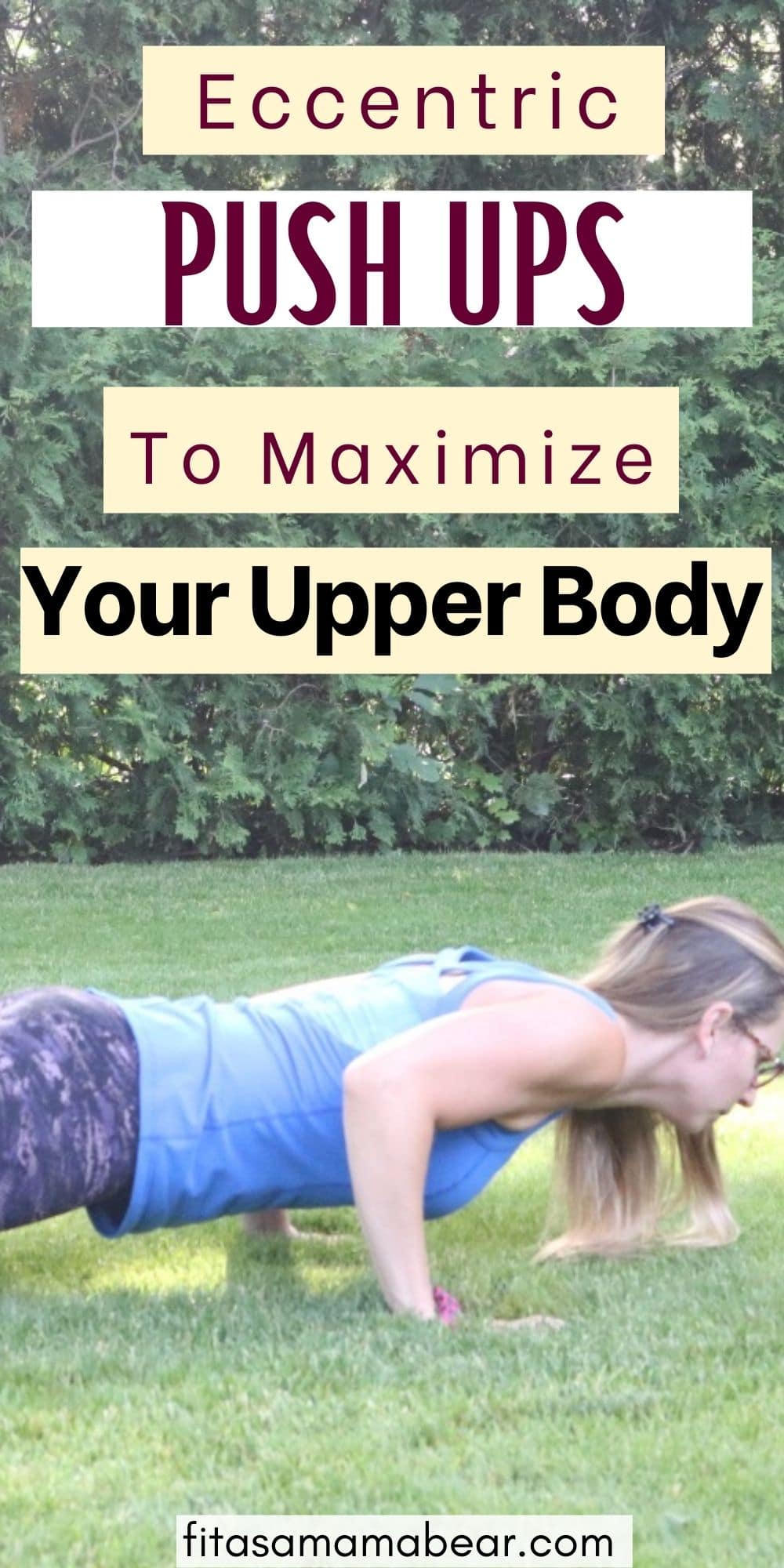 How To Do An Eccentric Push Up & Why You Should - Fit as a Mama Bear