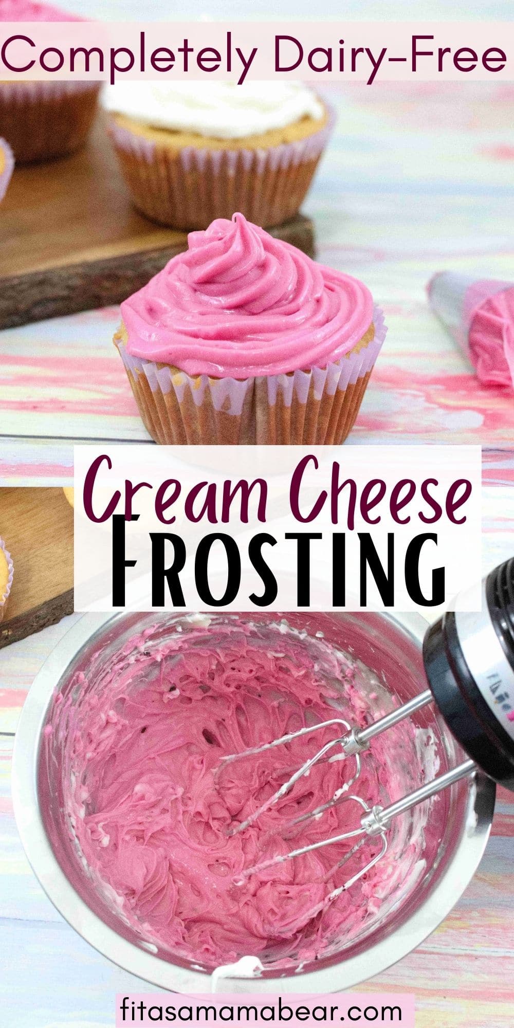 Pin image with text: two images, the top of pink dairy-free cream cheese frosting being piped onto vanilla cupcakes on a cutting board with a steel bowl of frosting behind them and the bottom of Pink cream cheese frosting in a steel bowl with a handheld blender over top and cupcakes on a cutting board behind them