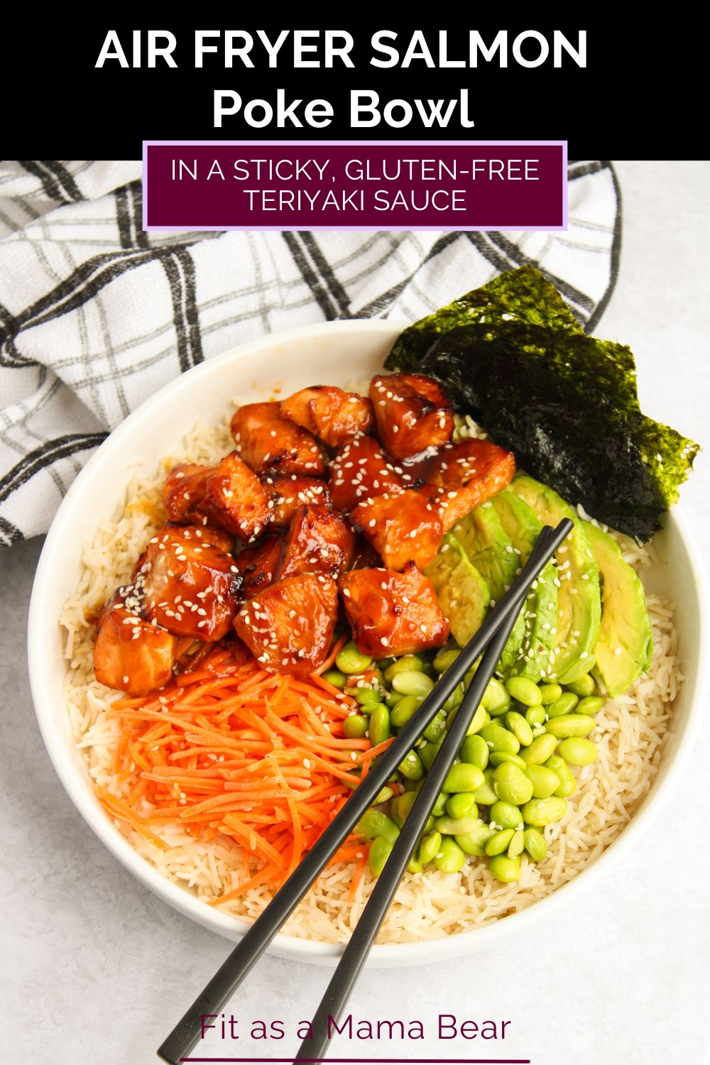 air fried salmon with carrots, edamame, avocado, and seaweed in a rice bowl with chopsticks with texts on image