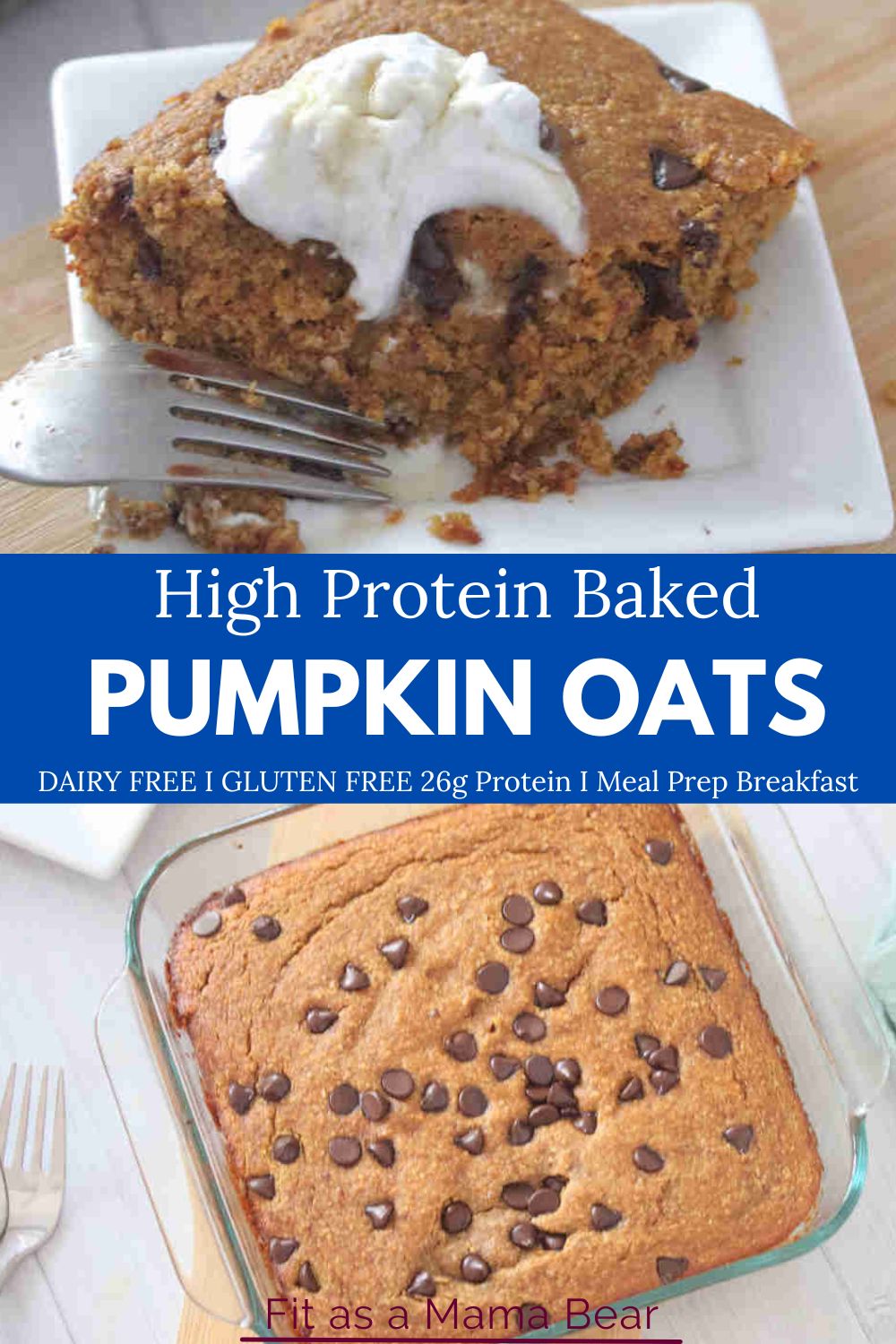 Two images with text in between, on top a slice of baked pumpkin oats on a plate with a fork, at the bottom is baked oats on a glass baking dish.